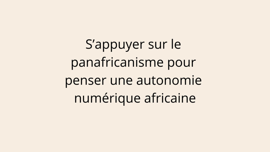 Analyse - S’appuyer sur le panafricanisme pour penser une autonomie numérique africaine