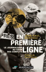 Couverture d’ouvrage : En première ligne : le journalisme au coeur des conflits
