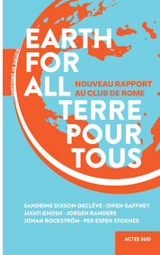 Couverture d’ouvrage : Earth for All / Terre pour tous - Nouveau rapport au Club de Rome
