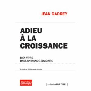 Couverture d’ouvrage : Adieu à la croissance : bien vivre dans un monde solidaire