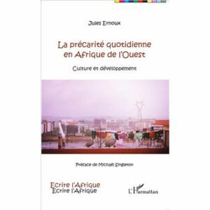 Couverture d’ouvrage : La précarité quotidienne en Afrique de l'Ouest : culture et développement