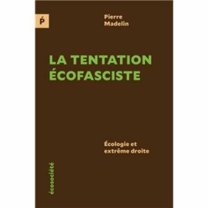 Couverture d’ouvrage : La tentation écofasciste - Écologie et extrême droite