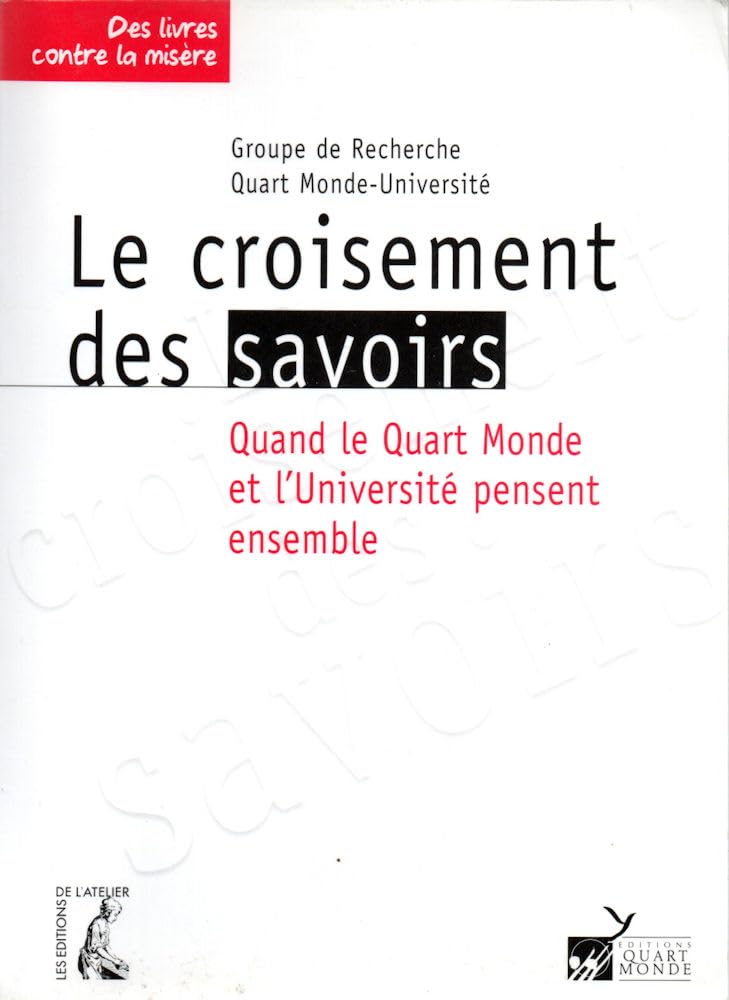 Couverture d’ouvrage : Le croisement des savoirs : quand le Quart Monde et l'Université pensent ensemble