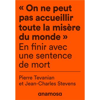 Couverture d’ouvrage : "On ne peut pas accueillir toute la misère du monde" : en finir avec une sentence de mort
