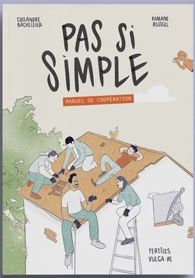 Couverture d’ouvrage : Pas si simple - Manuel de coopération