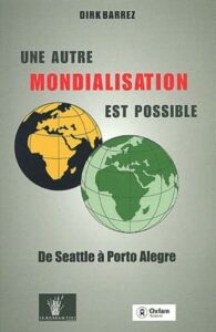 Couverture d’ouvrage : Une autre mondialisation est possible : de Seattle à Porto Alegre