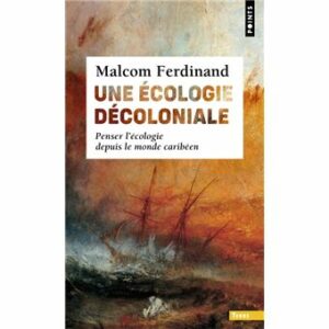 Couverture d’ouvrage : Une écologie décoloniale - Penser l'écologie depuis le monde caribéen