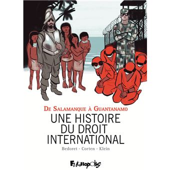 Couverture d’ouvrage : Une histoire du droit international : de Salamanque à Guantanamo