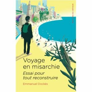 Couverture d’ouvrage : Voyage en misarchie. Essai pour tout reconstruire