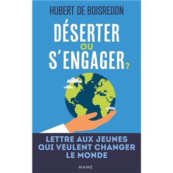 Couverture d’ouvrage : Déserter ou s'engager ? Lettre aux jeunes qui veulent changer le monde