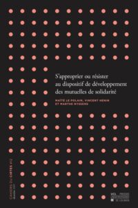 Couverture d’ouvrage : S'approprier ou résister au dispositif de développement des mutuelles de solidarité