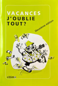 Couverture d’ouvrage : Vacances j'oublie tout ?