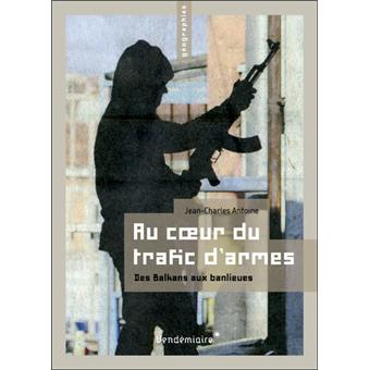 Couverture d’ouvrage : Au coeur du trafic d'armes : Des Balkans aux banlieues
