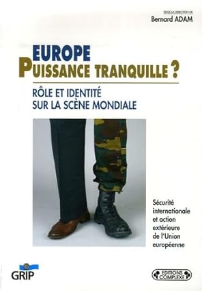 Couverture d’ouvrage : Europe, puissance tranquille ? Rôle et identité sur la scène mondiale