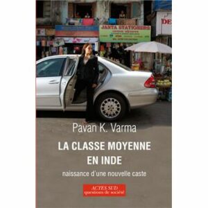 Couverture d’ouvrage : La classe moyenne en Inde : naissance d'une nouvelle caste