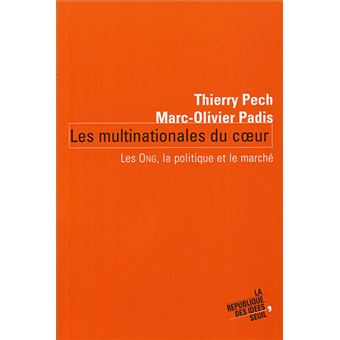 Couverture d’ouvrage : Les multinationales du coeur : les ONG, la politique et le marché