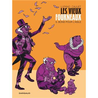 Couverture d’ouvrage : Les Vieux fourneaux 5 : Bons pour l'asile