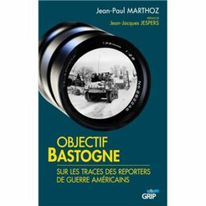 Couverture d’ouvrage : Objectif Bastogne - Sur les traces des reporters de guerre américains