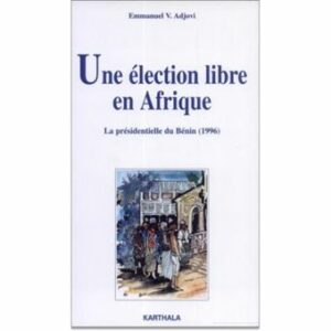 Couverture d’ouvrage : Une élection libre en Afrique : la présidentielle du Bénin (1996)