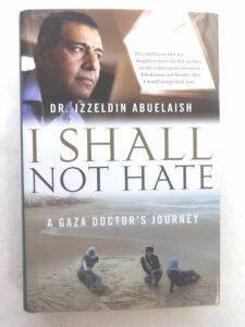 Couverture d’ouvrage : I shall not hate - a Gaza doctor's journey Je ne haïrai point - un médecin de Gaza sur les chemins de paix