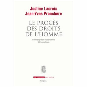 Couverture d’ouvrage : Le procès des droits de l'homme : généalogie du scepticisme démocratique