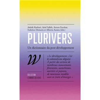 Couverture d’ouvrage : Plurivers : un dictionnaire du post-développement