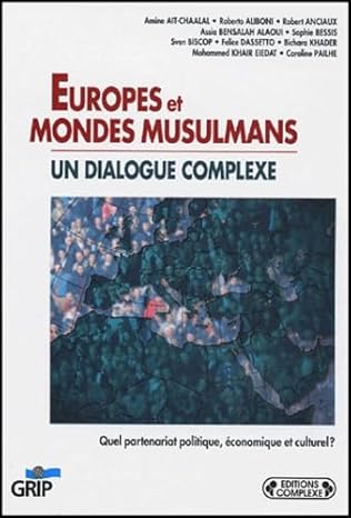 Couverture d’ouvrage : Europes et mondes musulmans : un dialogue complexe