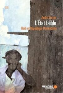 Couverture d’ouvrage : L'Etat faible - Haïti et République Dominicaine