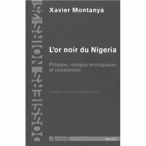 Couverture d’ouvrage : L'or noir du Nigeria : pillages, ravages écologiques et résistances