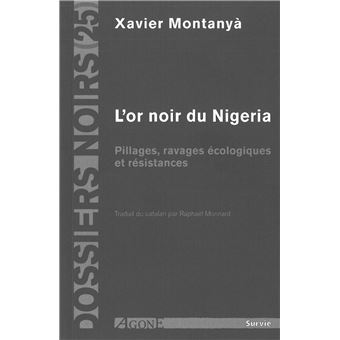 Couverture d’ouvrage : L'or noir du Nigeria : pillages, ravages écologiques et résistances