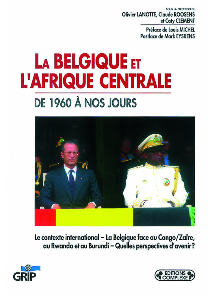 Couverture d’ouvrage : La Belgique et l'Afrique Centrale (de 1960 à nos jours)