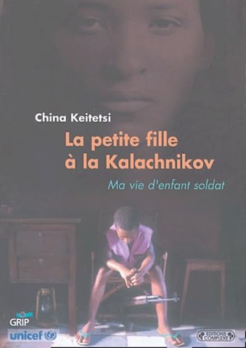 Couverture d’ouvrage : La petite fille à la kalachnikov : ma vie d'enfant soldat