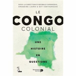 Couverture d’ouvrage : Le Congo colonial, une histoire en questions