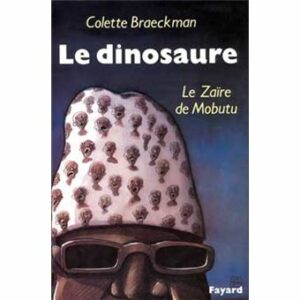 Couverture d’ouvrage : Le dinosaure : le Zaïre de Mobutu