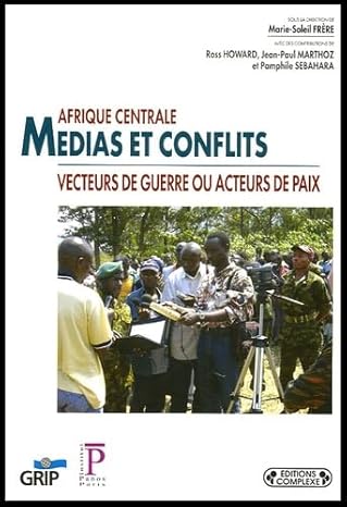 Couverture d’ouvrage : Afrique Centrale – Médias et conflits: vecteurs de guerre ou acteurs de paix
