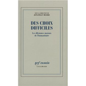Couverture d’ouvrage : Des Choix difficiles : les dilemmes moraux de l'humanitaire