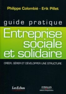 Couverture d’ouvrage : Entreprise sociale et solidaire : Créer, gérer et devlopper une structure (guide pratique)